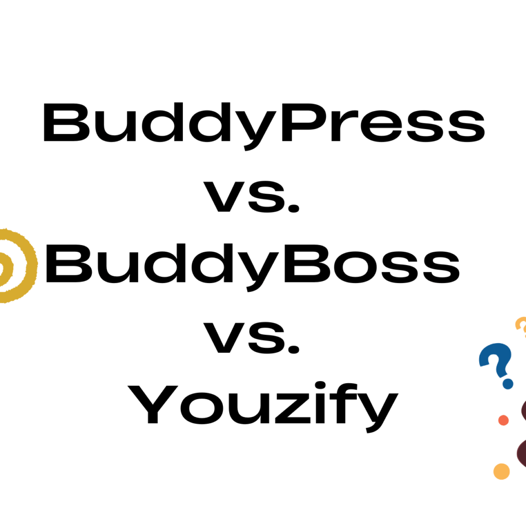 BuddyPress vs. BuddyBoss vs. Youzify